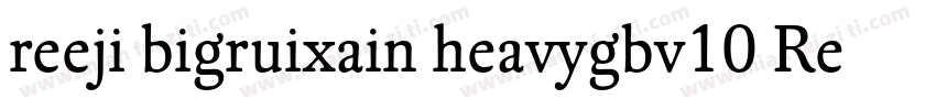 reeji bigruixain heavygbv10 Regula字体转换